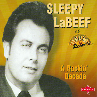 LaBeef ,Sleepy - A Rockin' Decade At Sun Records - Klik op de afbeelding om het venster te sluiten